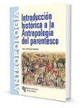 INTRODUCCION HISTORICA A LA ANTROPOLOGIA DEL PARENTESCO de ARANZADI MARTINEZ, JUAN 