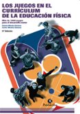 LOS JUEGOS EN EL CURRICULUM DE LA EDUCACION FISICA (5 ED.) de MENDEZ GIMENEZ, ANTONIO  MENDEZ GIMENEZ, CARLOS 