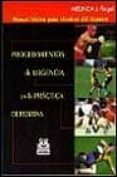 PROCEDIMIENTOS DE URGENCIA EN LA PRACTICA DEPORTIVA: MANUAL BASIC O PARA TECNICOS DEL DEPORTE de FLEGEL, MELINDA J. 