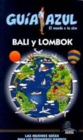 BALI Y LOMBOK (GUIA AZUL) 2009 di VV.AA. 