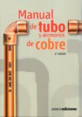 MANUAL DE TUBO Y ACCESORIOS DE COBRE (2 ED) di VV.AA. 
