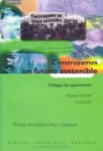 CONSTRUYAMOS UN FUTURO SOSTENIBLE: DIALOGOS DE SUPERVIVENCIA di VILCHES, AMPARO  GIL, DANIEL 