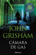 CAMARA DE GAS de GRISHAM, JOHN 