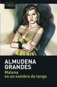 MALENA ES UN NOMBRE DE TANGO de GRANDES, ALMUDENA 