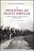(PE) LA PRIMAVERA DEL FRENTE POPULAR: LOS CAMPESINOS DE BADAJOZ Y EL ORIGEN DE LA GUERRA CIVIL de ESPINOSA, FRANCISCO 