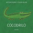 COCODRILO (DE LA CUNA A LA LUNA) (FORMATO GRANDE) de RUBIO, ANTONIO 
