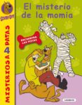 EL MISTERIO DE LA MOMIA (SCOOBY-DOO!: MISTERIOS A 4 PATAS N 2) de GELSEY, JAMES 