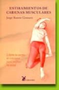 ESTIRAMIENTOS DE CADENAS MUSCULARES: LIBERA TU CUERPO DE TENSIONE S PARA MEJORAR TU SALUD di GOMARIZ, JORGE RAMON 