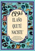 1995 EL AO QUE TU NACISTE de COLLADO BASCOMPTE, ROSA 
