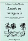 ESTADO DE EMERGENCIA IX PREMIO INTERNACIONAL DE POESIA CLAUDI RODRIGUEZ de MOLINA MORALES, GUILLERMO 