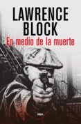 EN MEDIO DE LA MUERTE de BLOCK, LAWRENCE 