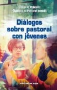 DIALOGOS SOBRE PASTORAL CON JOVENES di VV.AA. 