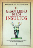 EL GRAN LIBRO DE LOS INSULTOS de CELDRAN GOMARIZ, PANCRACIO 
