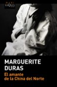 EL AMANTE DE LA CHINA DEL NORTE de DURAS, MARGUERITE 