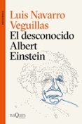 EL DESCONOCIDO ALBERT EINSTEIN di NAVARRO, LUIS 