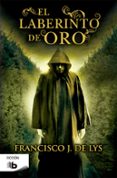 EL LABERINTO DE ORO de LYS, FRANCISCO J. DE 