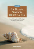 LA BUENA NOTICIA DE CADA DIA 2017: CON EL EVANGELIO DEL DOMINGO EN CLAVE DE LECTIO DIVINA di VV.AA. 