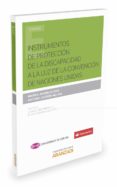INSTRUMENTOS DE PROTECCIN DE LA DISCAPACIDAD A LA LUZ DE LA CONVENCIN DE NACIONES UNIDAS de ROVIRA SUEIRO, MARIA E. 