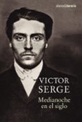 MEDIANOCHE EN EL SIGLO de SERGE, VICTOR 