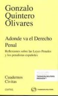 ADONDE VA EL DERECHO PENAL de QUINTERO OLIVARES, GONZALO 