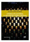 LITURGIA DE LAS HORAS: LA ORACIN DEL PUEBLO CRISTIANO di LOPEZ MARTIN, JULIAN 