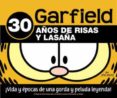 GARFIELD: 30 AOS DE RISAS Y LASAA: VIDA Y EPOCAS DE UNA GORDA Y PELUDA LEYENDA! di DAVIS, JIM 