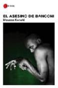 EL ASESINO DE BANCONI de KONATE, MOUSSA 