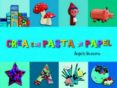 CREA CON PASTA DE PAPEL de NAVARRO, ANGELS  PICAZO, CRISTINA   NAVARRO, ANGELS  PICAZO, CRISTINA 