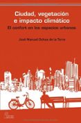 CIUDAD, VEGETACION E IMPACTO CLIMATICO di OCHOA, J.M. 