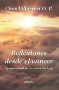 REFLEXIONES DESDE EL CNCER de VILLARROEL, CHUS 