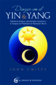 DANZAR CON EL YIN Y EL YANG: SABIDURIA ANTIGUA, PSICOTERAPIA MODERNA Y LA TERAPIA DE POLARIDAD di CHITTY, JOHN 