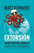 LA EXTORSIN di KENNARD, MATT 