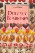 DULCES Y BOMBONES de WILSON, ANNE 