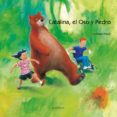 CATALINA, EL OSO Y PEDRO. LIBROS PARA SOAR de PIEPER, CHRISTIANE 