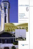 EL MARKETING AEROPORTUARIO 6: CONCEPTOS Y APLICACION PRACTICA di BINTANED ARA, MARTIN 