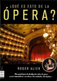 QUE ES ESTO DE LA OPERA? de ALIER, ROGER 