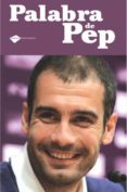 PALABRA DE PEP di GUARDIOLA, PEP 