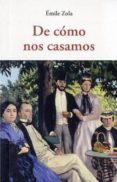 DE COMO NOS CASAMOS de ZOLA, EMILE 