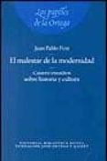 EL MALESTAR DE LA MODERNIDAD: CUATRO ESTUDIOS SOBRE HISTORIA Y CU LTURA de FUSI, JUAN PABLO 
