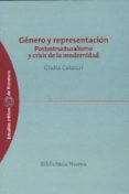 GENERO Y REPRESENTACION POSTESTRUCTURALISMO Y CRISIS DE LA MODERN IDAD de COLAIZZI, GIULIA 