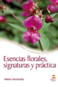 ESENCIAS FLORALES, SIGNATURAS Y PRACTICA di HERNANDEZ, MAITE 