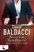 SECRETOS FAMILIARES (SAGA KING & MAXWELL 4) de BALDACCI, DAVID 