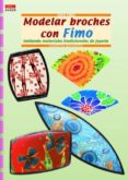 MODELAR BROCHES CON FIMO di BANANTO, NANETTA 