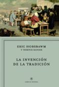 LA INVENCION DE LA TRADICION de HOBSBAWM, ERIC  RANGER, TERENCE 