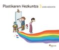 Portada de PLASTIKAREN HEZKUNTZA 3 LEHEN