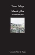 SABER DE GRILLOS (XIII PREMIO EMILIO ALARCOS) de GALLEGO, VICENTE 