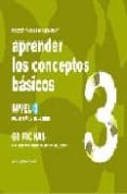 APRENDER CONCEPTOS BASICOS NIVEL 3: PARA NIOS DE 4 AOS de JARQUE GARCIA, JESUS 