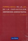 FORMULARIOS DE LA LEY DE LA JURISDICCION CONTENCIOSO - ADMINISTRA TIVA (5 ED.) de MARTIN VALDIVIA, SALVADOR MARIA 