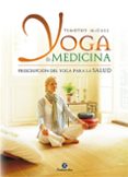 YOGA & MEDICINA: PRESCRIPCION DEL YOGA PARA LA SALUD di MCCALL, TIMOTHY 