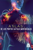 ATLAS DE LOS PUNTOS GATILLO MIOFASCIALES di HEBGEN, ERIC 